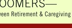 BABY BOOMERS--Sandwiched Between Retirement & Caregiving by Sandra W. Haymon, Ph.D.